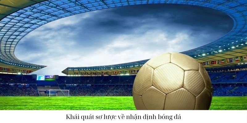 Sơ lược về chuyên mục nhận định bóng Ysb66