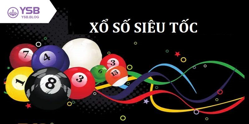 Tham gia xổ số siêu tốc không giới hạn