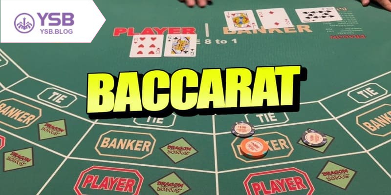 Các kiểu cược trong Baccarat và mẹo chọn cửa chơi hợp lý nhất